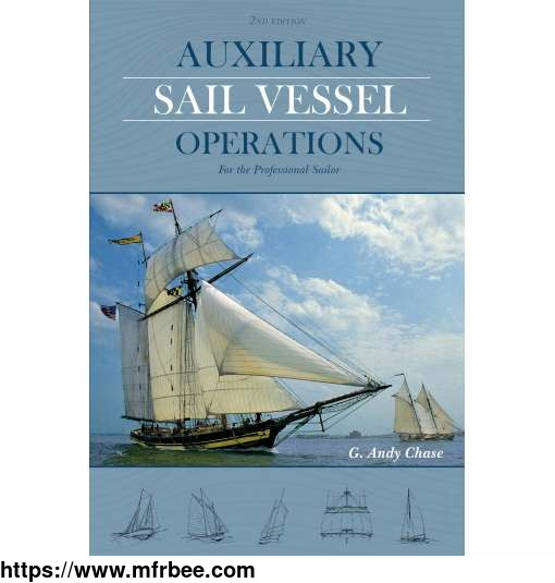 auxiliary_sail_vessel_operations_2nd_edition_for_the_professional_sailor
