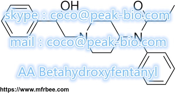 a_betahydroxyfentanyl_mail_skype_coco_at_peak_bio_com_betahydroxyfentanyl_78995_10_5_betahydroxyfentanyl