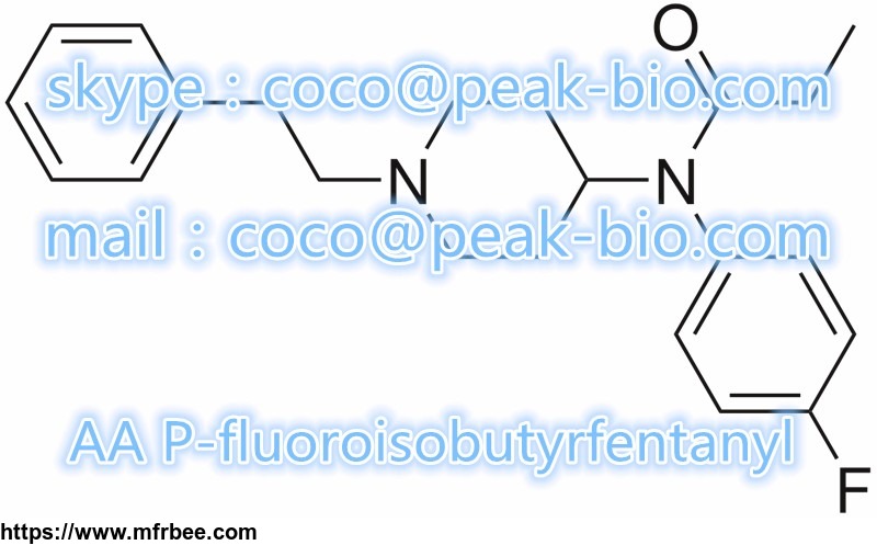 a_244195_31_1_p_fluoroisobutyrfentanyl_mail_skype_coco_at_peak_bio_com_244195_31_1_p_fluoroisobutyrfentanyl