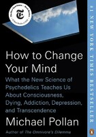 more images of How to Change Your Mind: What the New Science of Psychedelics Teaches Us Book