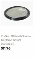 4" VITON 120 MESH SCREEN TRI CLAMP GASKET($11.76)