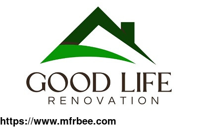 good_life_renovation_llc